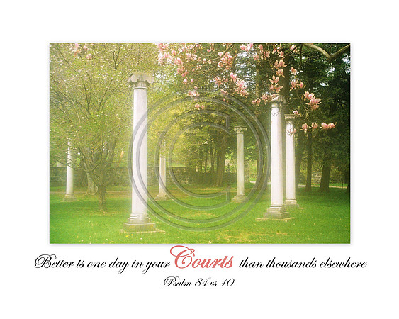 ~Better is one day in your courts than a thousand elsewhere~ Psalm 84 vs 10