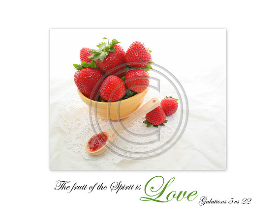Strawberries the Fruit of the Spirit is Love